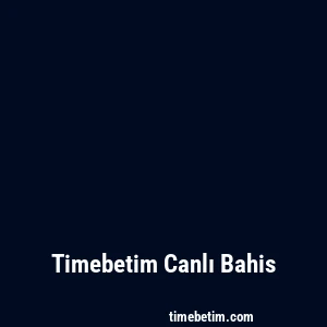 Timebetim Canlı Bahis