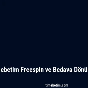 Timebetim Freespin ve Bedava Dönüşler