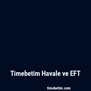 Timebetim Havale ve EFT