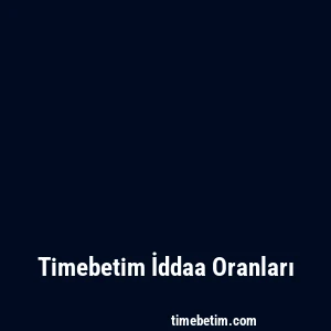 Timebetim İddaa Oranları