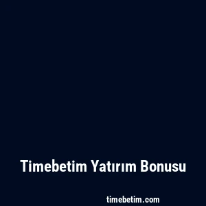 Timebetim Yatırım Bonusu